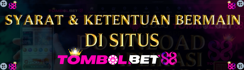 SYARAT DAN KETENTUAN TOMBOLBET88